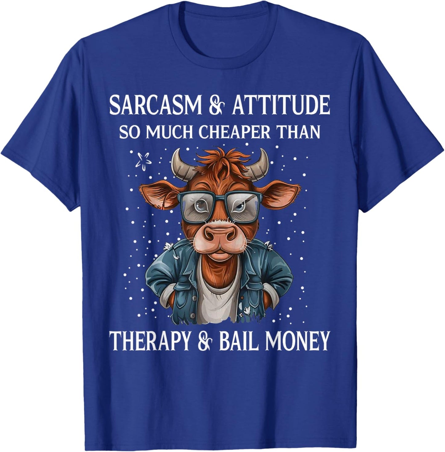 Cow Sarcasm And Attitude So Much Cheaper T-Shirt - T-Shirt | Royal
