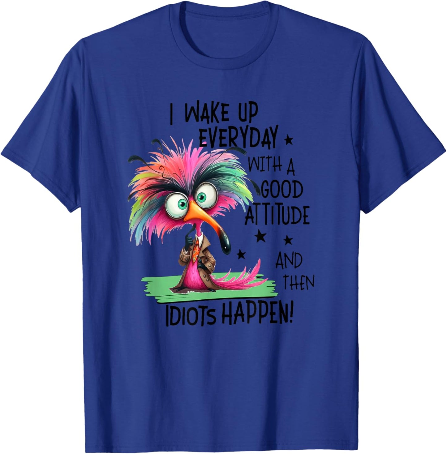 I Wake Up Everyday With A Good Attitude, Funny Sarcastic T-Shirt - T-Shirt | Royal
