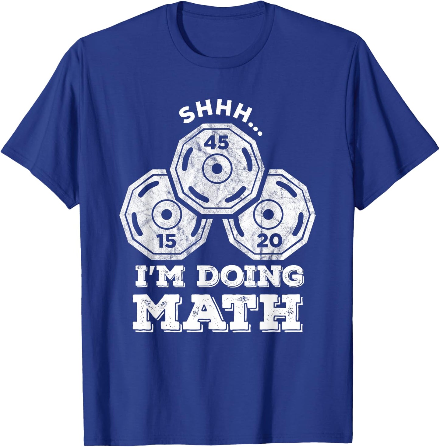 Shhh I'm Doing Math Funny Weight Lifting Workout Training T-Shirt - T-Shirt | Royal