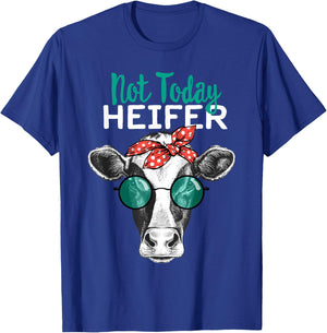Not Today Heifer Shirt, Country Sayings Not Today Heifer T-Shirt - T-Shirt | Royal