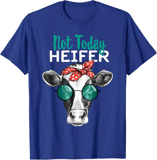 Not Today Heifer Shirt, Country Sayings Not Today Heifer T-Shirt - T-Shirt | Royal