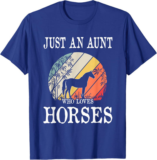 Just An Aunt Who Loves Horses T-Shirt - T-Shirt | Royal