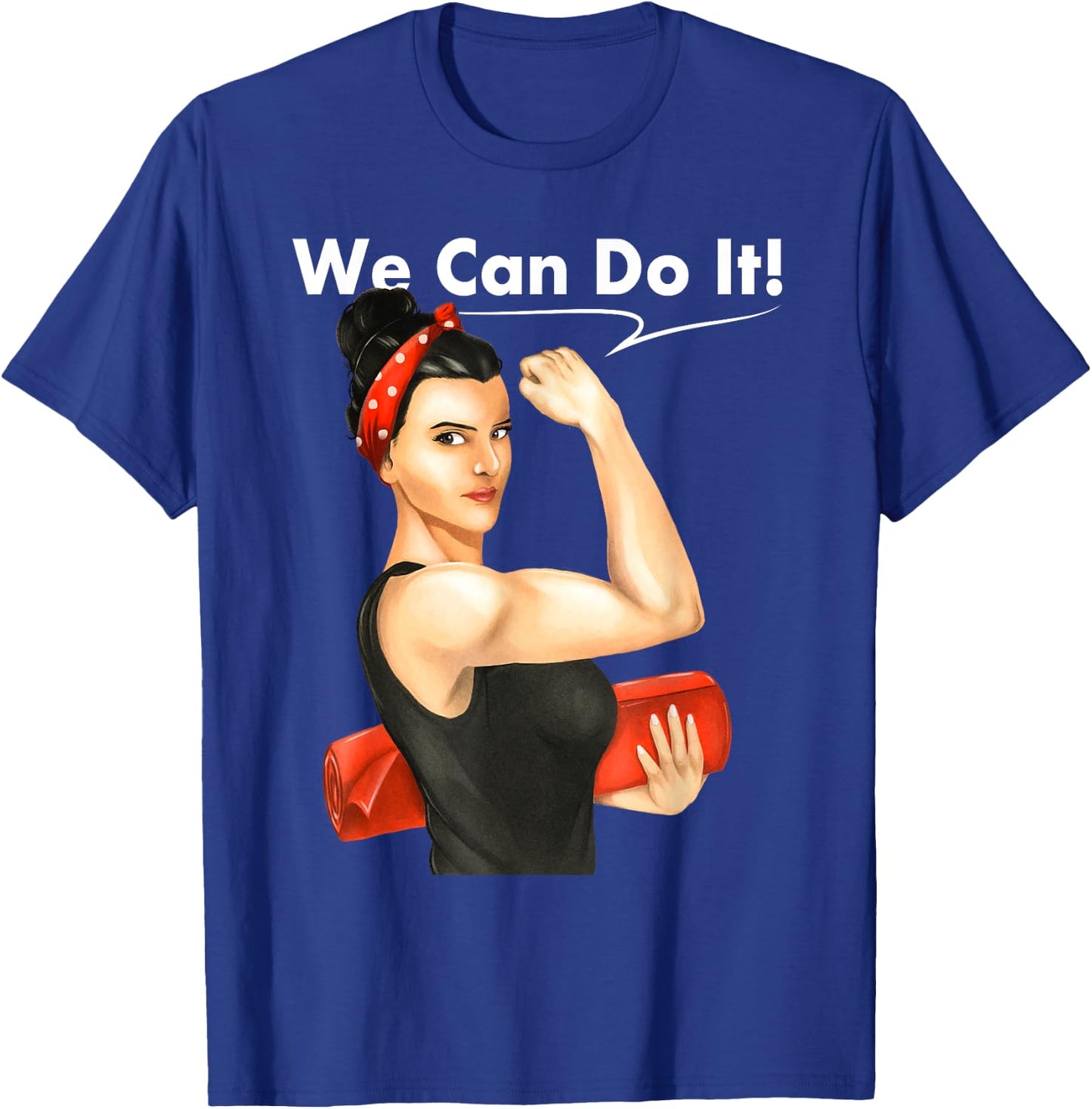 We Can Do It - Funny Meditation & Yoga T-Shirt - T-Shirt | Royal