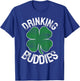 Drinking Buddies St. Patrick's Day Irish Matching Beer Drunk T-Shirt - T-Shirt | Royal