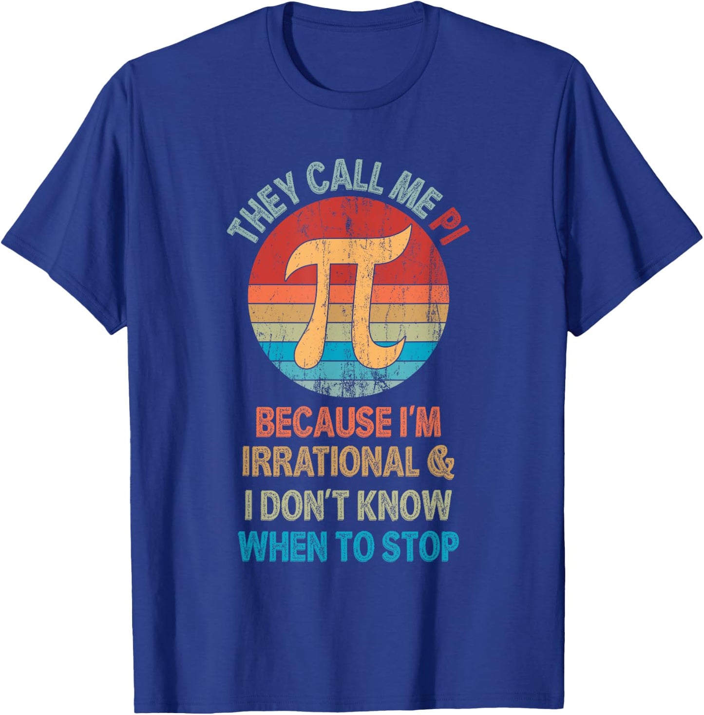 Vintage They Call Me Pi Because I'm Irrational Math Pi Day T-Shirt - T-Shirt | Royal