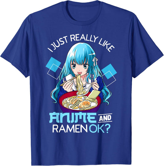 I Just Really Like Anime and Ramen Ok? T-Shirt - T-Shirt | Royal