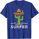 Fun Surf Lover Humor Saying | Funny Surfers Surfing T-Shirt - T-Shirt | Royal