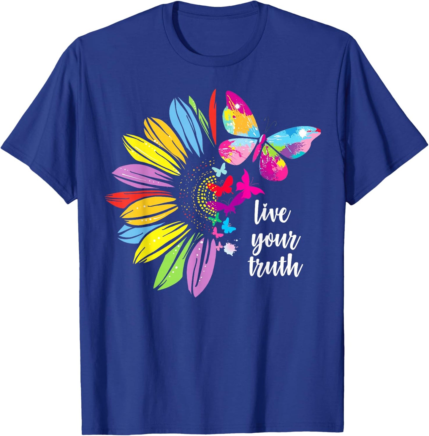 Empowering Live Your Truth Quote Butterflies Sunflower Pride T-Shirt - T-Shirt | Royal