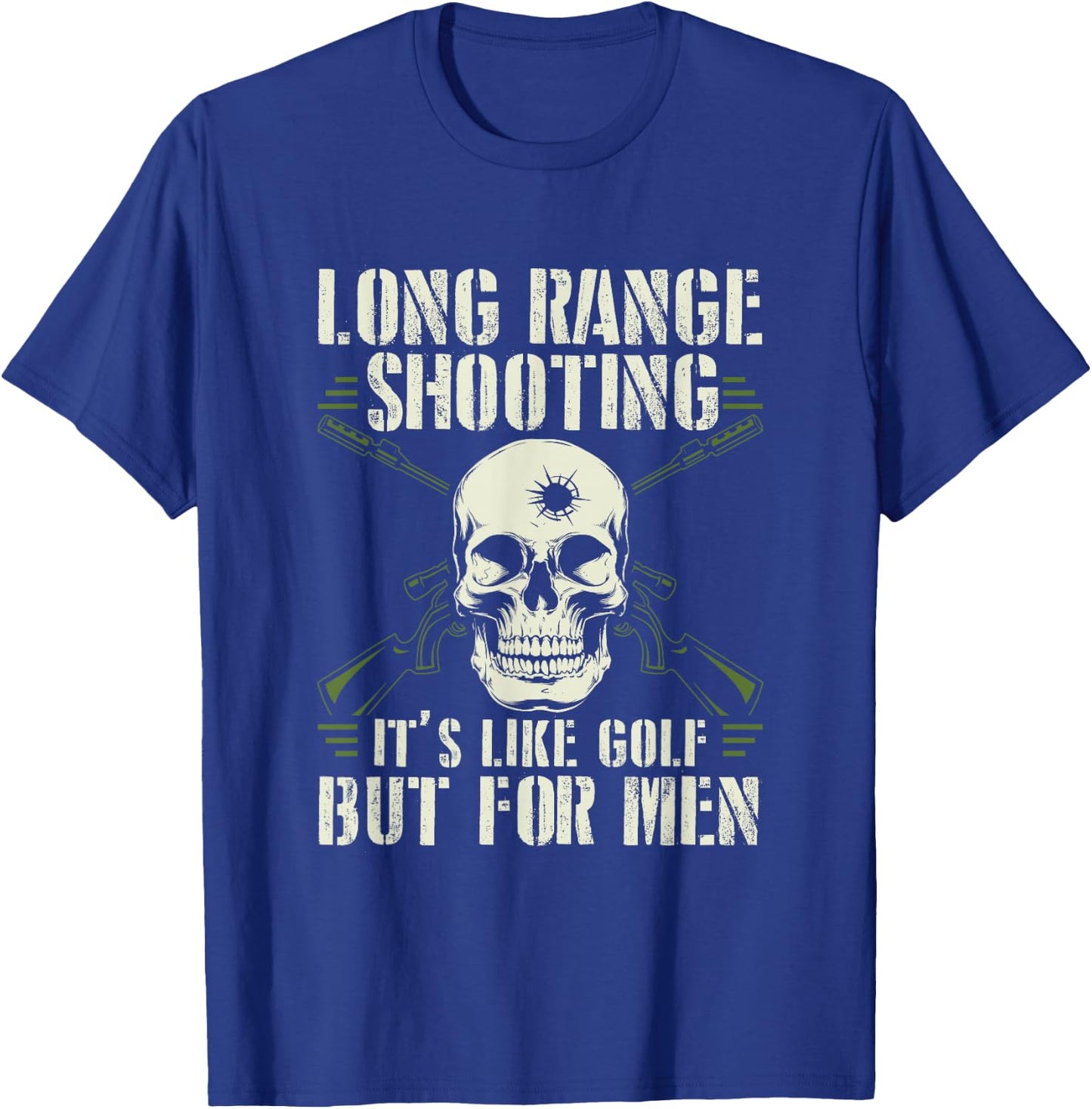 Long Range Shooting It's Like Golf But T-Shirt - T-Shirt | Royal