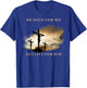 He Died For Me So I Live T-Shirt - T-Shirt | Royal
