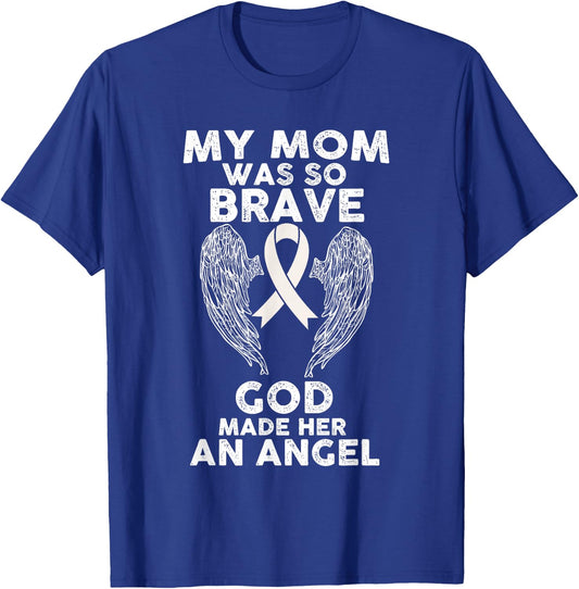 My Mom Was So Brave God Made Her An Angel Lung Cancer T-Shirt - T-Shirt | Royal