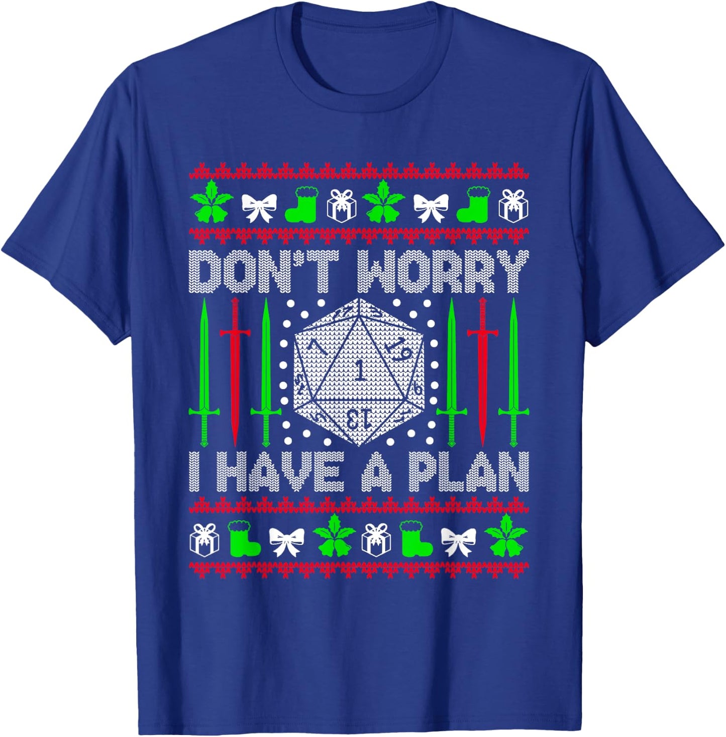 Don't Worry I have Plan Christmas D20 Ugly Tabletop Sweaters T-Shirt - T-Shirt | Royal
