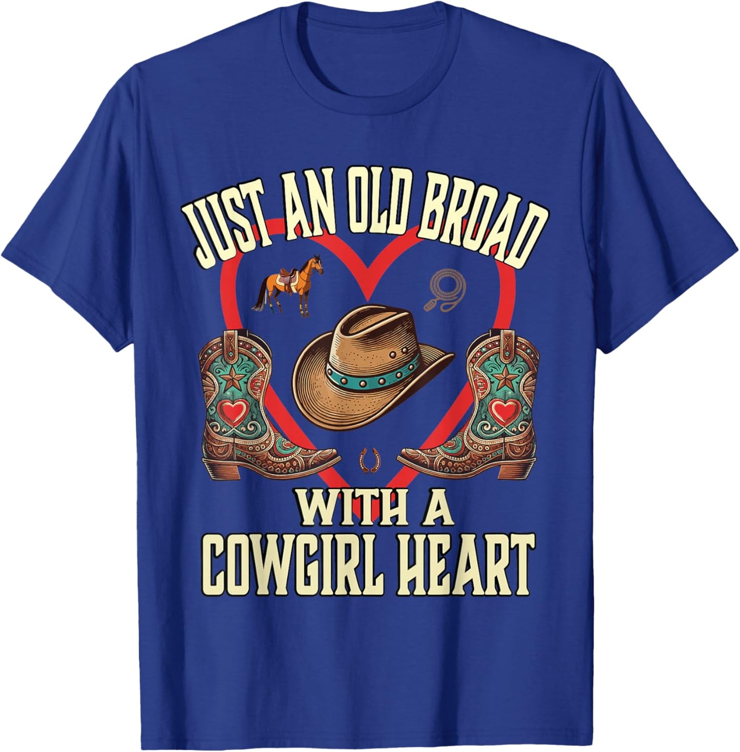 Just an Old Broad With A Cowgirl Heart Western Cowboy Horse T-Shirt - T-Shirt | Royal