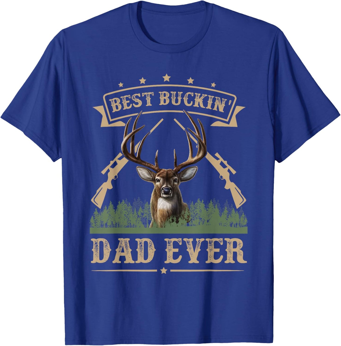 Fathers Day Best Buckin' Dad Ever Deer Hunting Bucking T-Shirt - T-Shirt | Royal