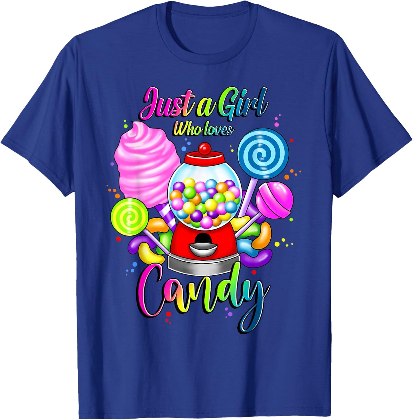 Just A Girl Who Loves Candy, Rainbow Sweets Tester Gift T-Shirt - T-Shirt | Royal