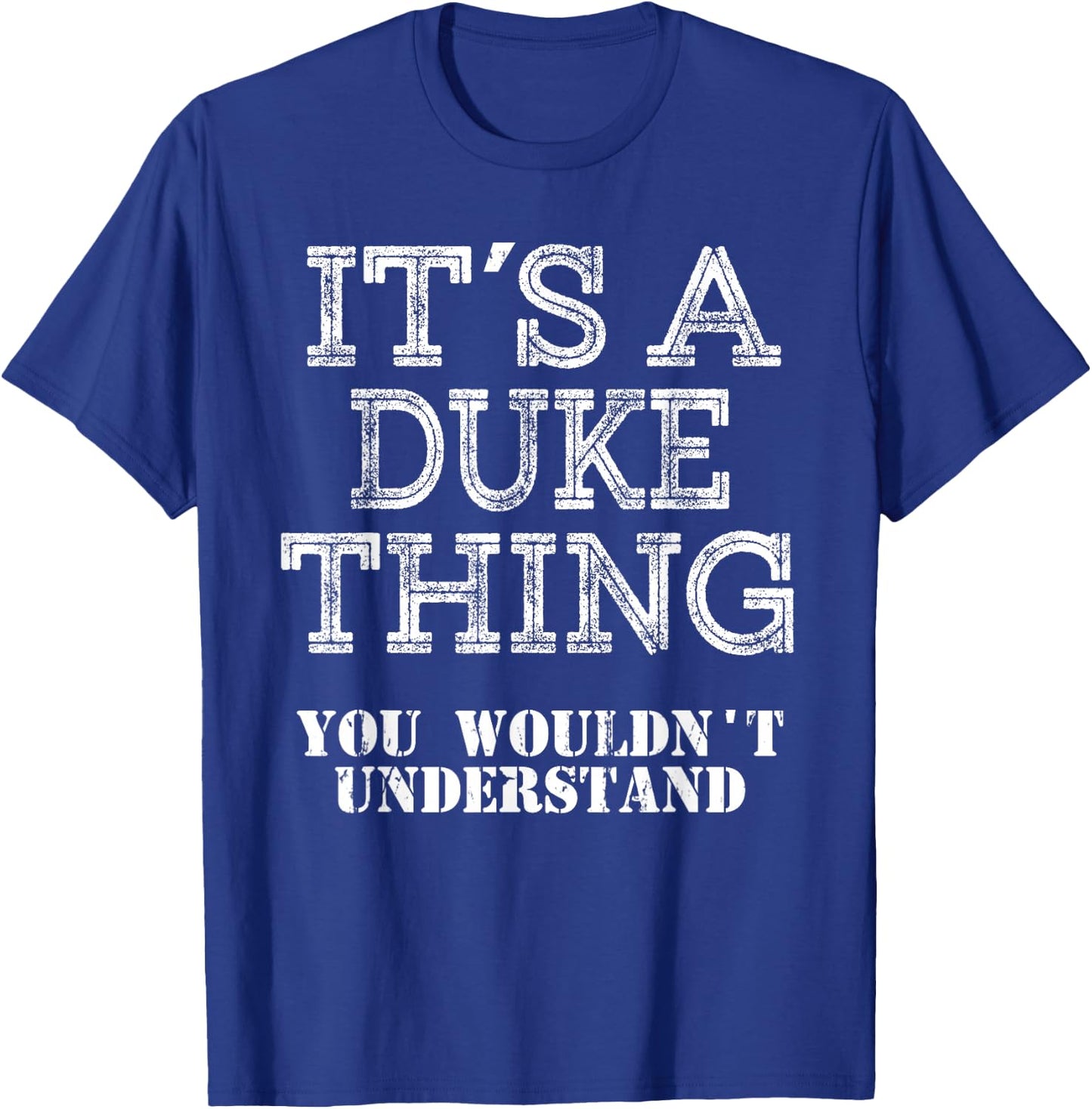 Its A Duke Thing You Wouldnt Understand Matching Family T-Shirt - T-Shirt | Royal