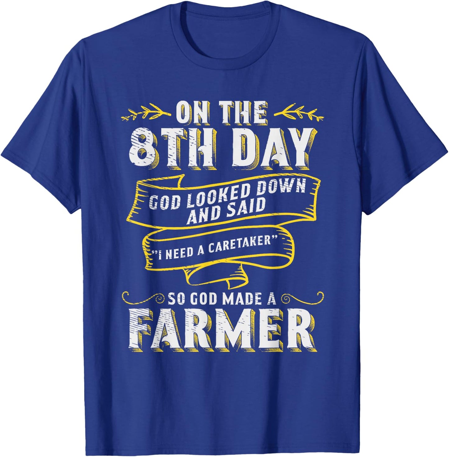 So God Made a Farmer Farming Agriculture T-Shirt - T-Shirt | Royal