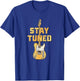 Guitarist's Choice - Stay Tuned - Guitar Pun T-Shirt - T-Shirt | Royal