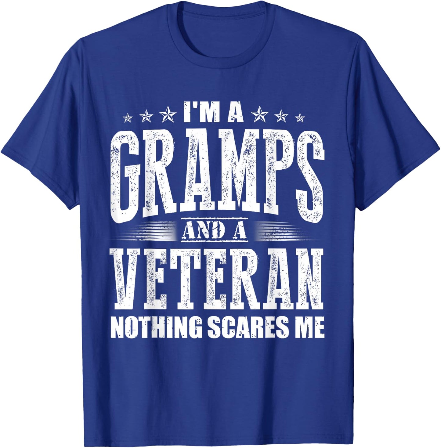 I'm a Gramps and a Veteran nothing scares me Funny Dad Gifts T-Shirt - T-Shirt | Royal