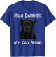 Hello Darkness My Old Friend Cane Corso Dad Gift T-Shirt - T-Shirt | Royal