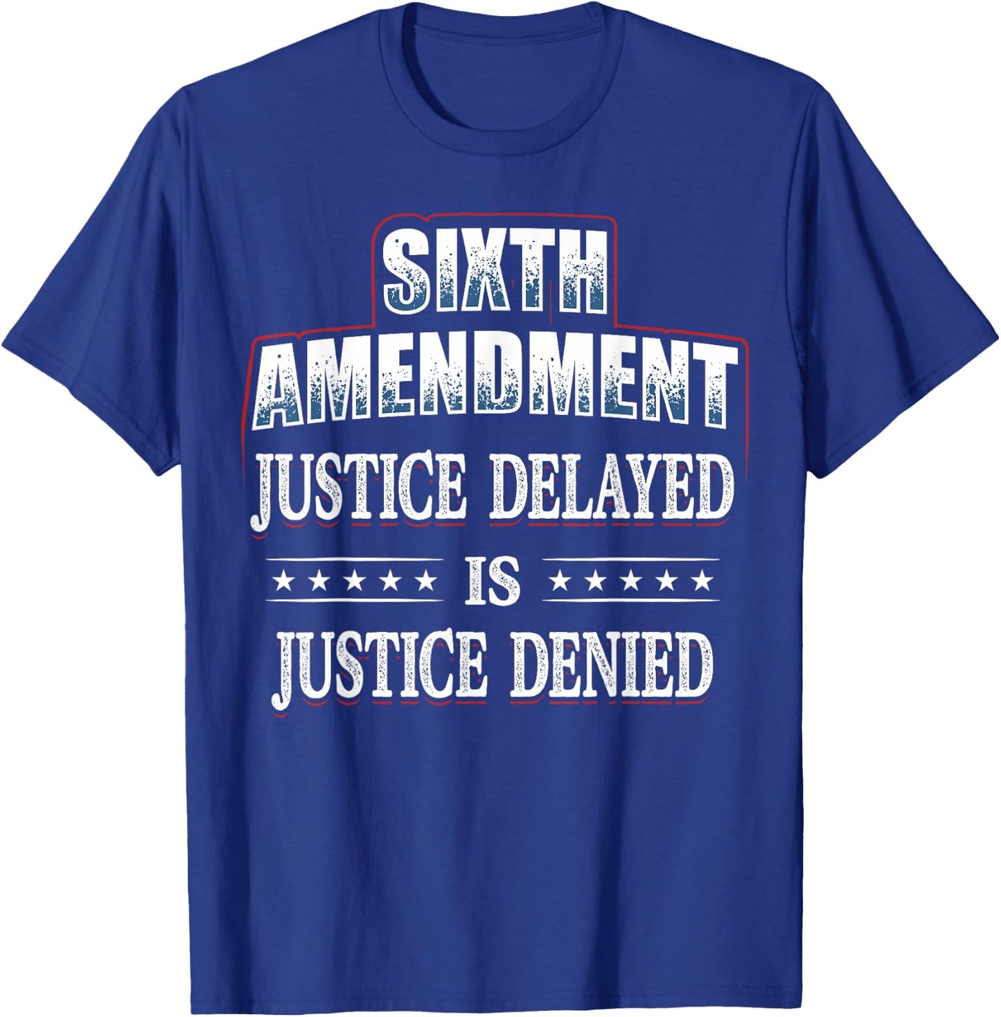 Right to a Speedy Trial 6th Amendment T-Shirt - T-Shirt | Royal