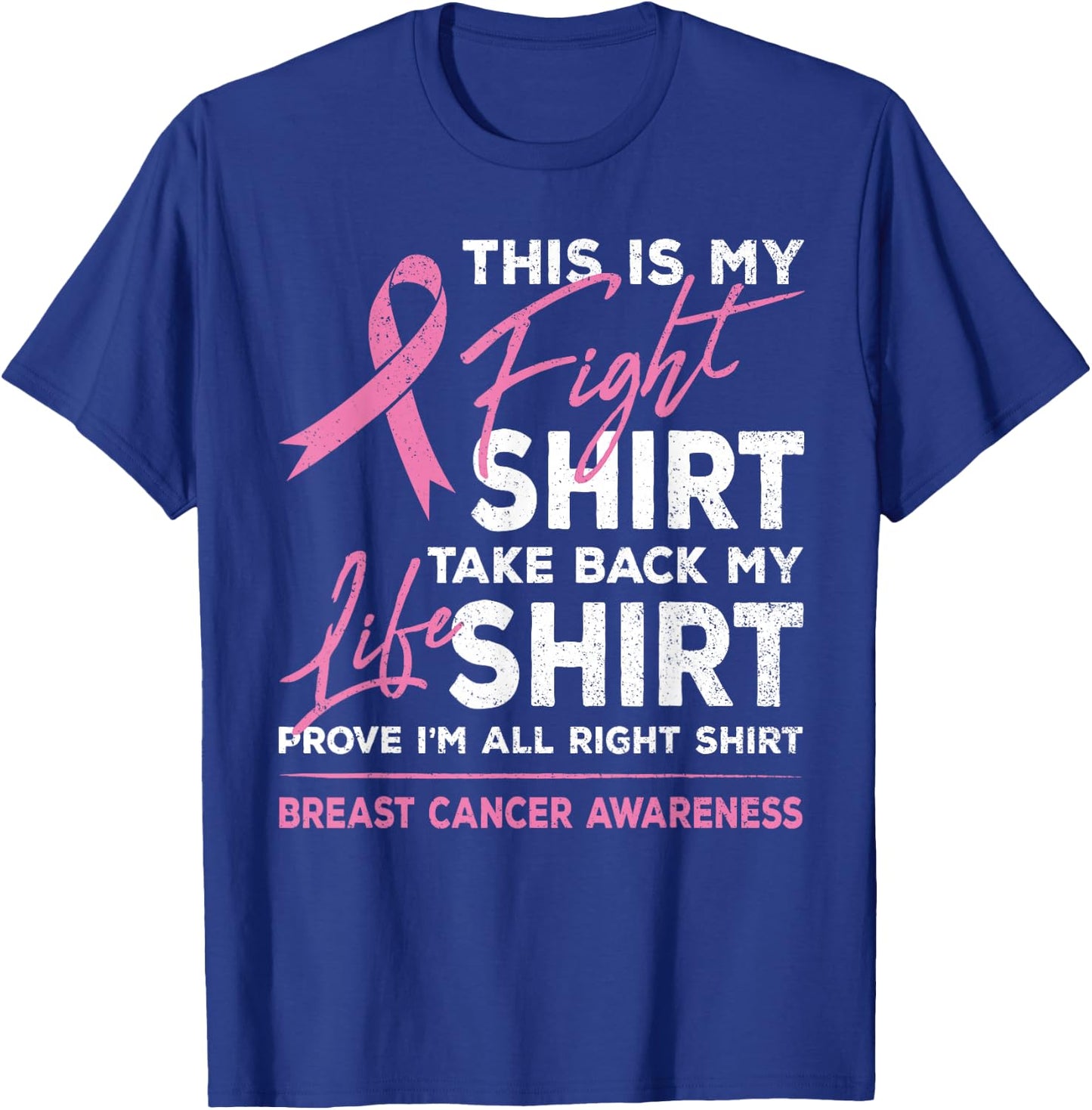 This Is My Fight Shirt Breast Cancer Awareness Pink Ribbon T-Shirt - T-Shirt | Royal