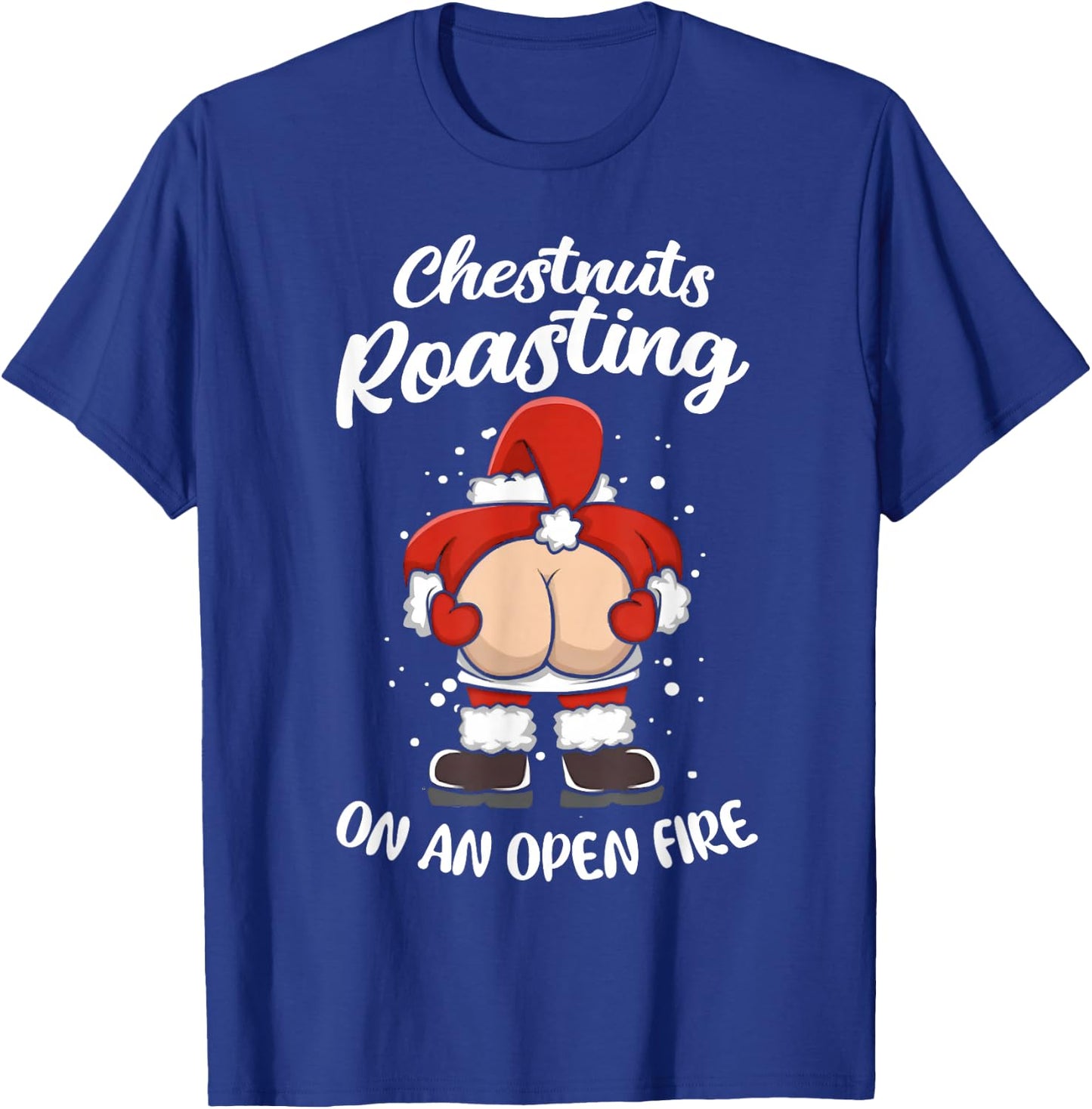 Funny Santa Chestnuts Roasting On An Open Fire Christmas T-Shirt - T-Shirt | Royal