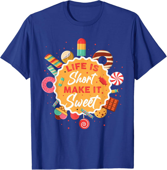 Life is Short Make It Sweet T-Shirt - T-Shirt | Royal