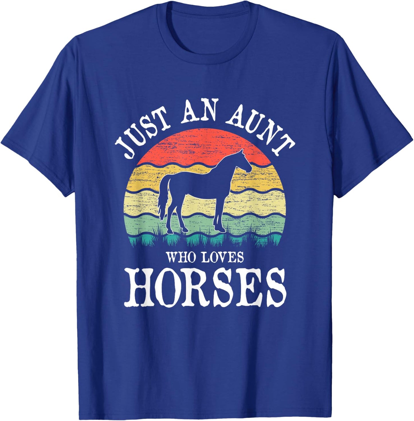 Just An Aunt Who Loves Horses T-Shirt - T-Shirt | Royal