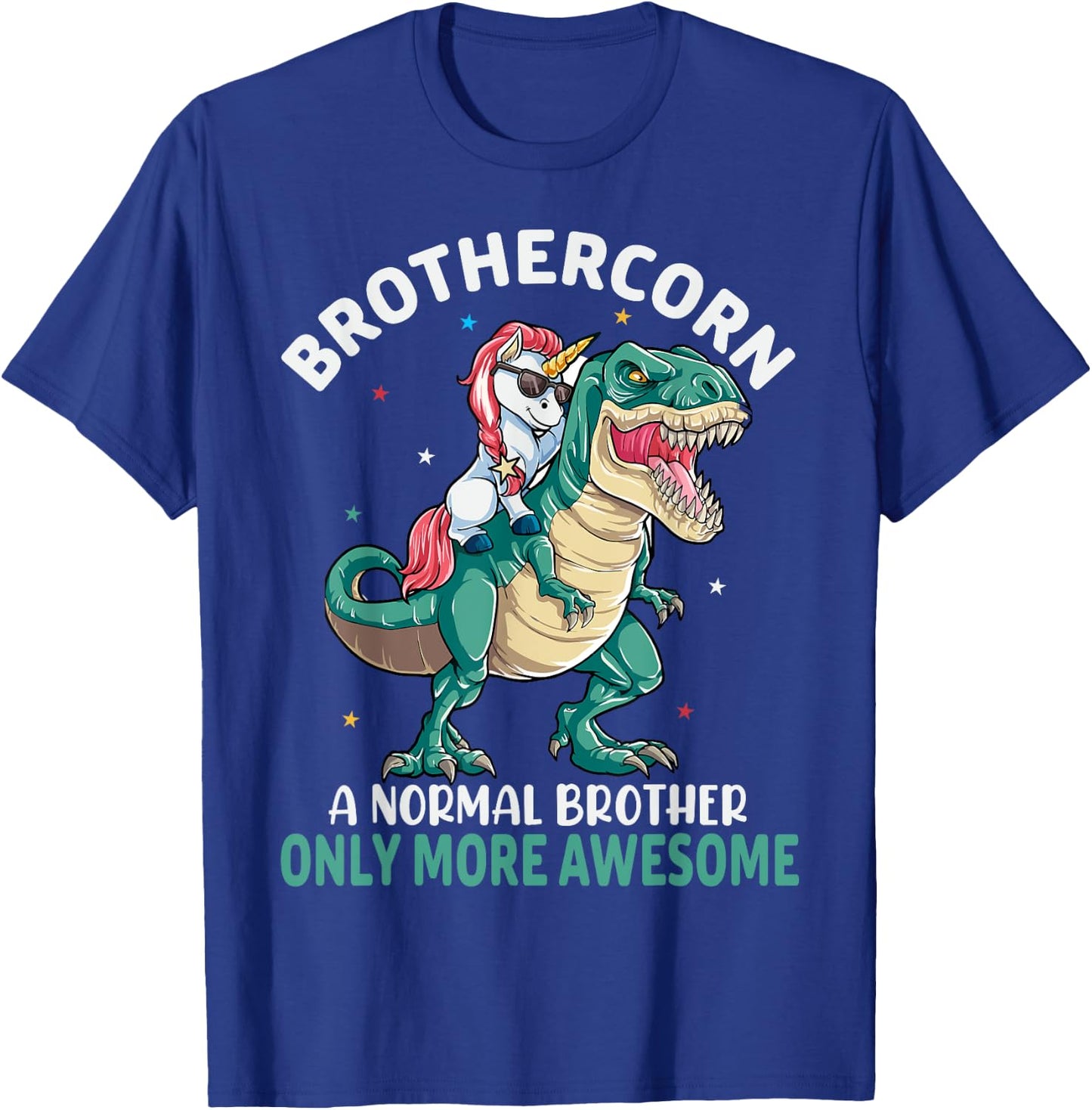 Brothercorn A Normal Brother But Only More Awesome Unicorn T-Shirt - T-Shirt | Royal