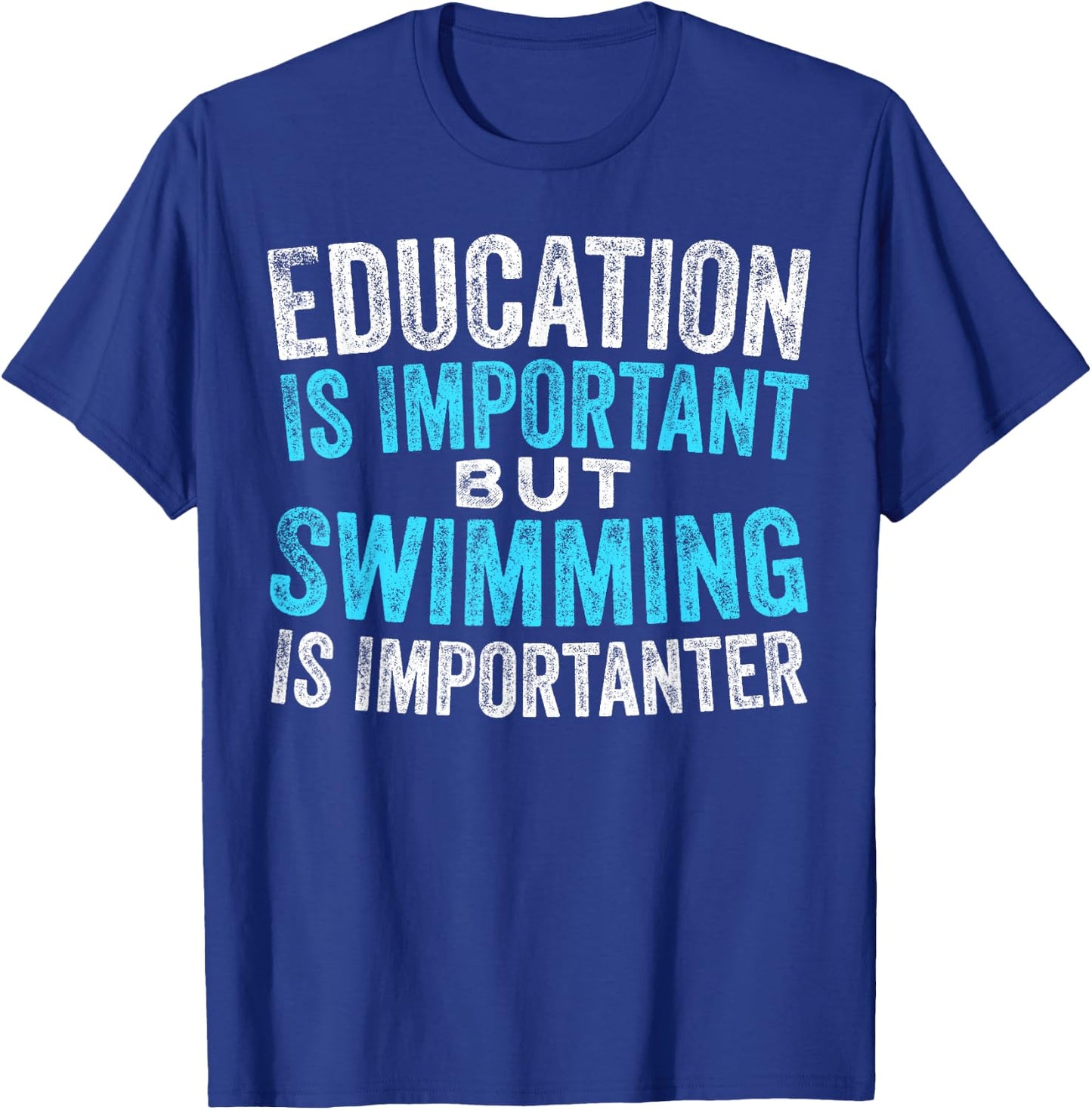 Education Is Important But Swimming Is Importanter Swimmer T-Shirt - T-Shirt | Royal