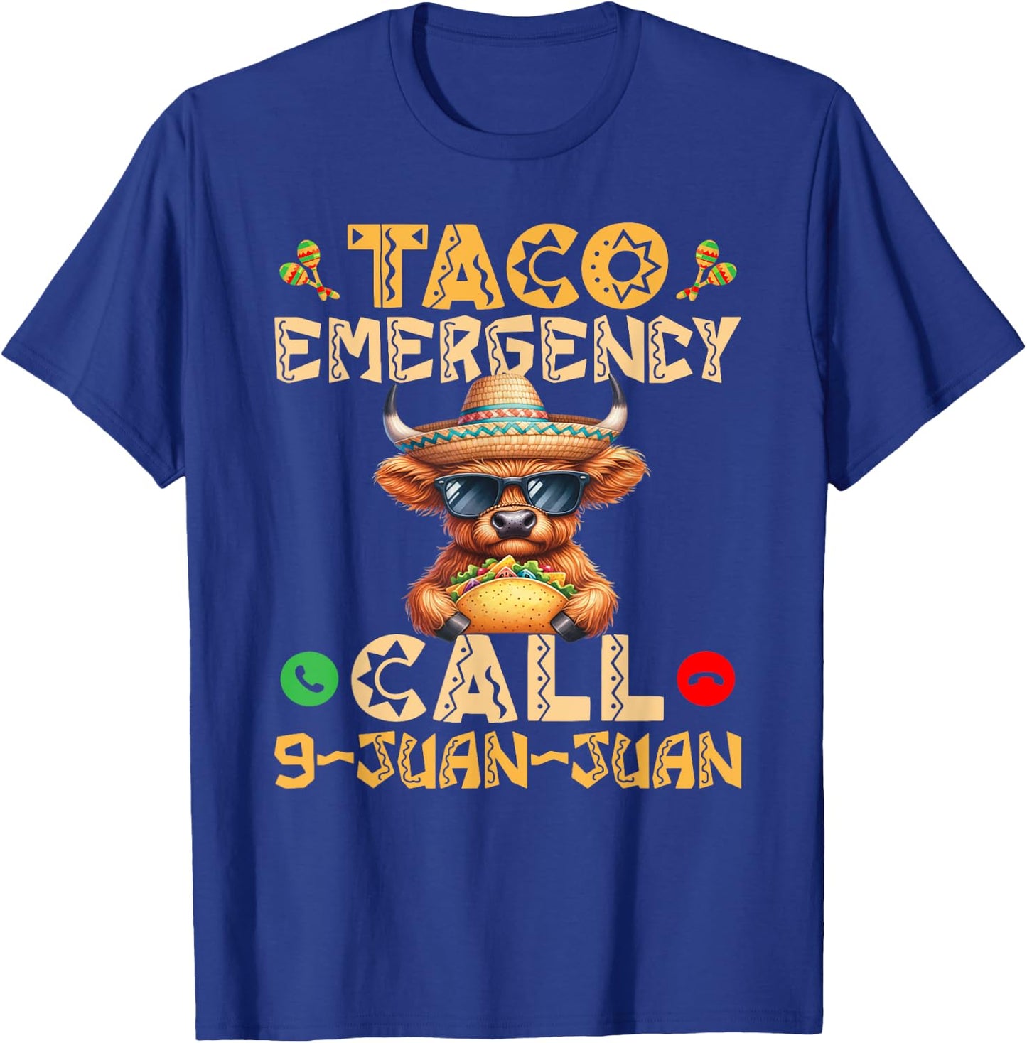 Taco Emergency Call 9 Juan Juan Cinco de Mayo mexican fiesta T-Shirt - T-Shirt | Royal