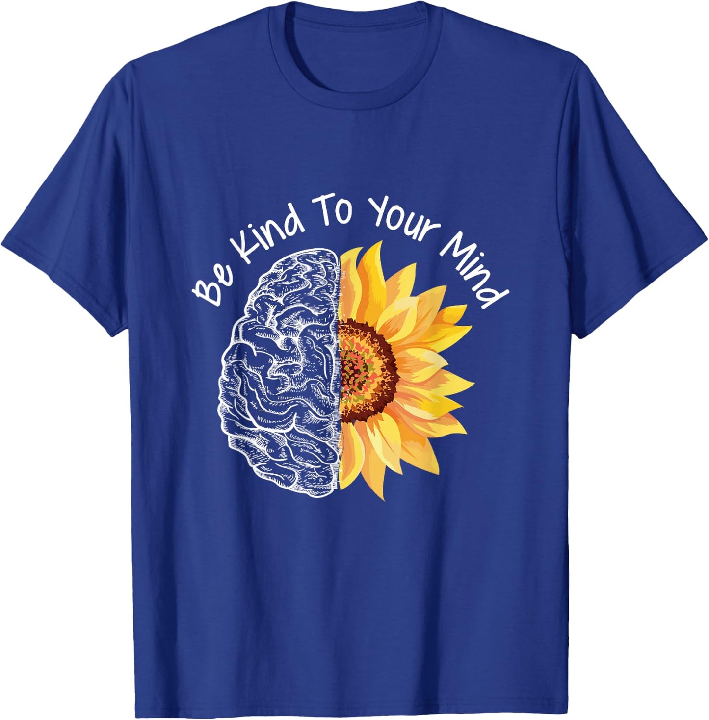Be Kind To your Mind Mental Health Awareness Month T-Shirt - T-Shirt | Royal