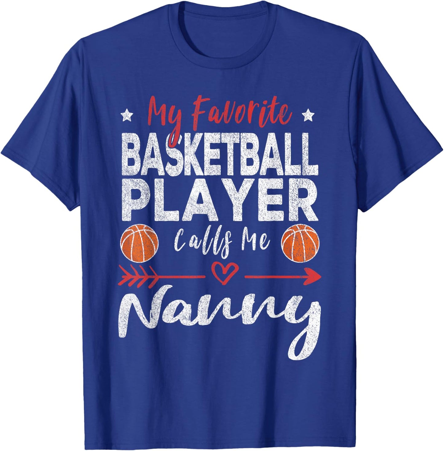 My Favorite Basketball Player Calls Me Nanny T-Shirt - T-Shirt | Royal