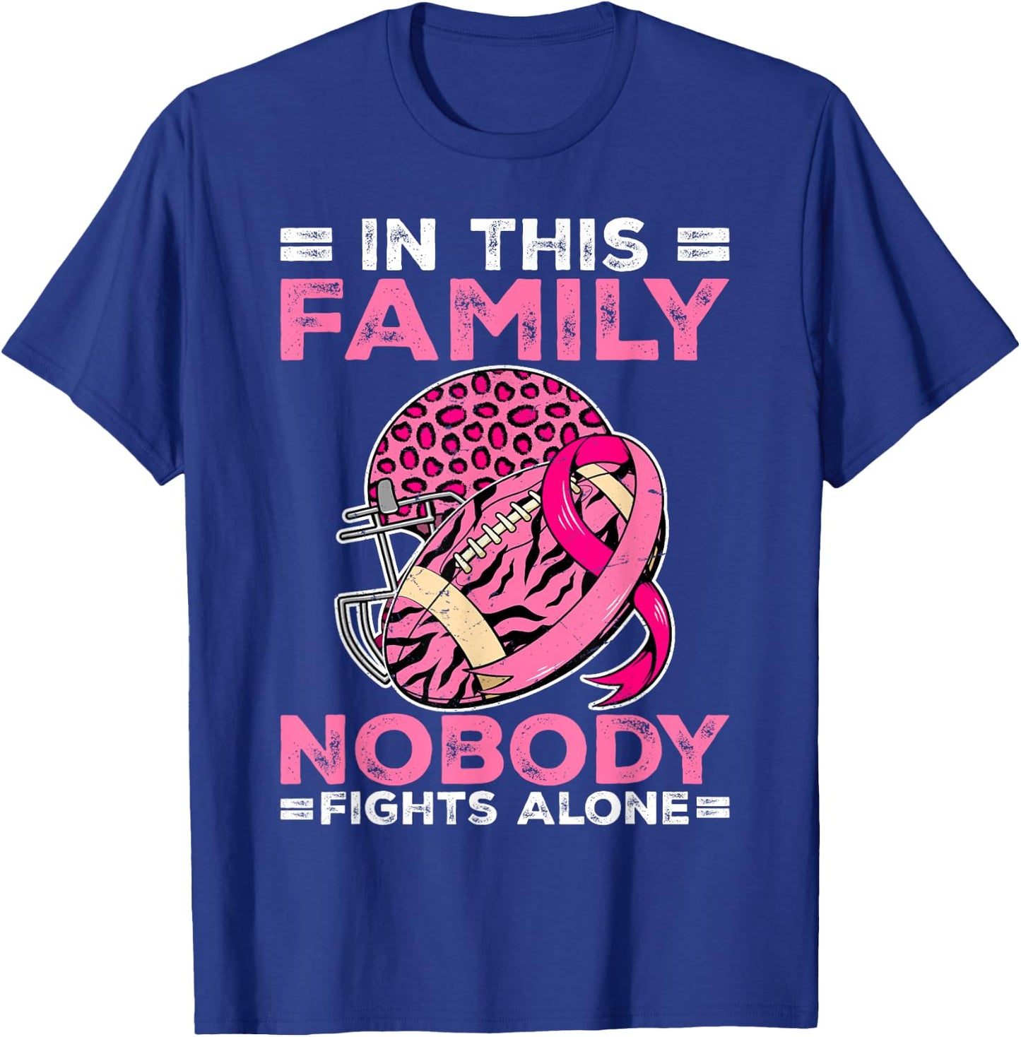 In This Family Nobody Fights Alone Football Breast Cancer T-Shirt - T-Shirt | Royal