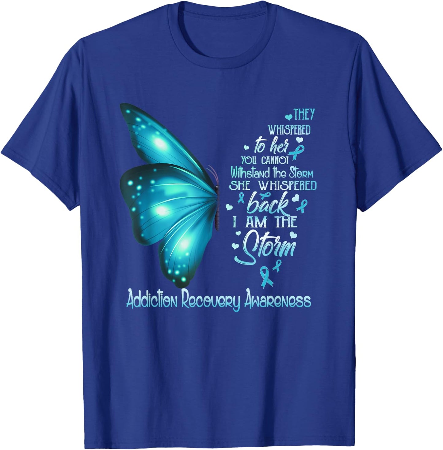 I am the storm Addiction Recovery Awareness Butterfly T-Shirt - T-Shirt | Royal