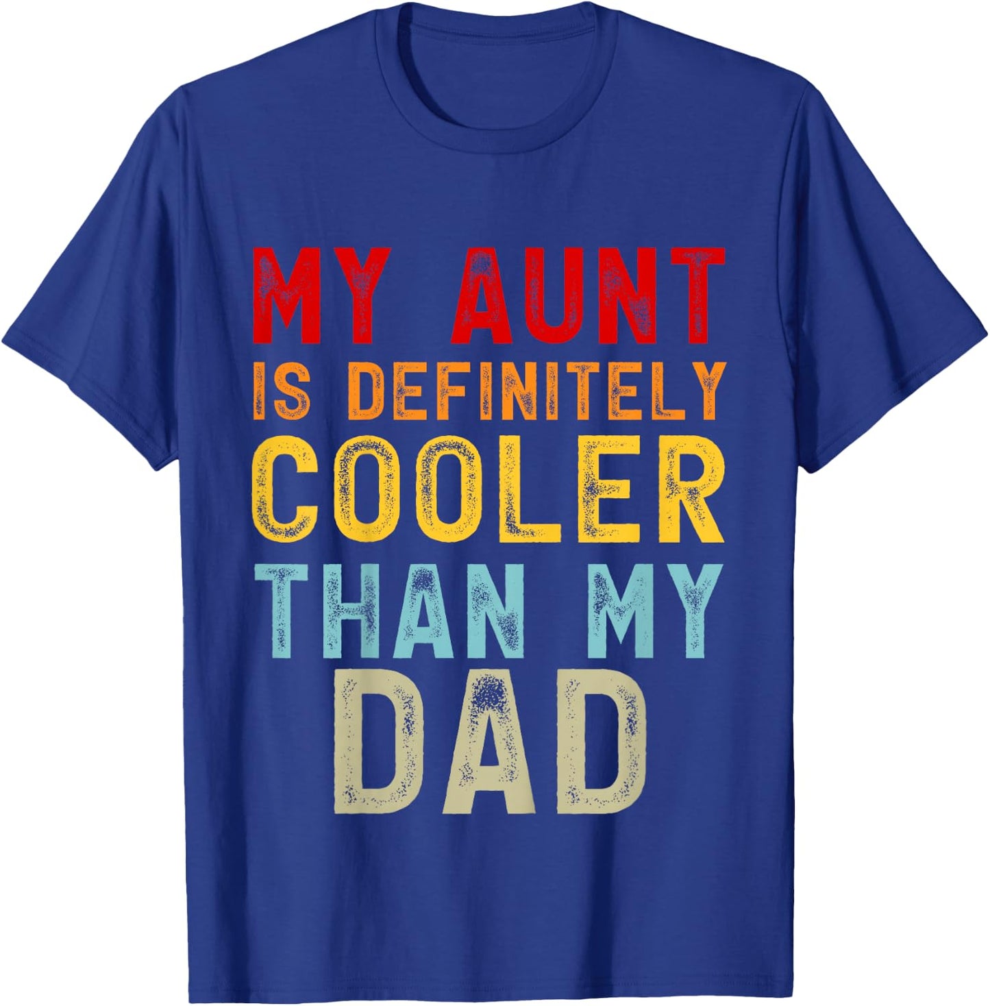 My Aunt Is Definitely Cooler Than My Dad Girl Boy Aunt Love T-Shirt - T-Shirt | Royal