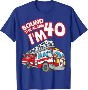 Sound The Alarm I'm 40 Fire Engine Firefighter 40th Birthday T-Shirt - T-Shirt | Royal