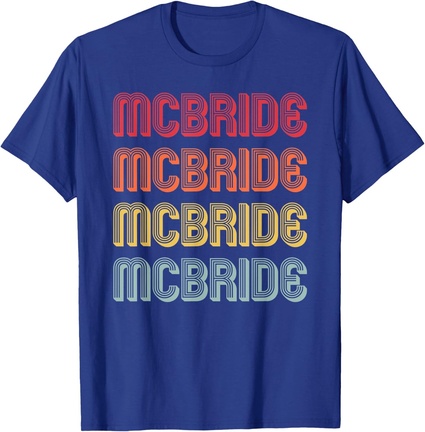 MCBRIDE Gift Surname Funny Retro Vintage Birthday Reunion T-Shirt - T-Shirt | Royal