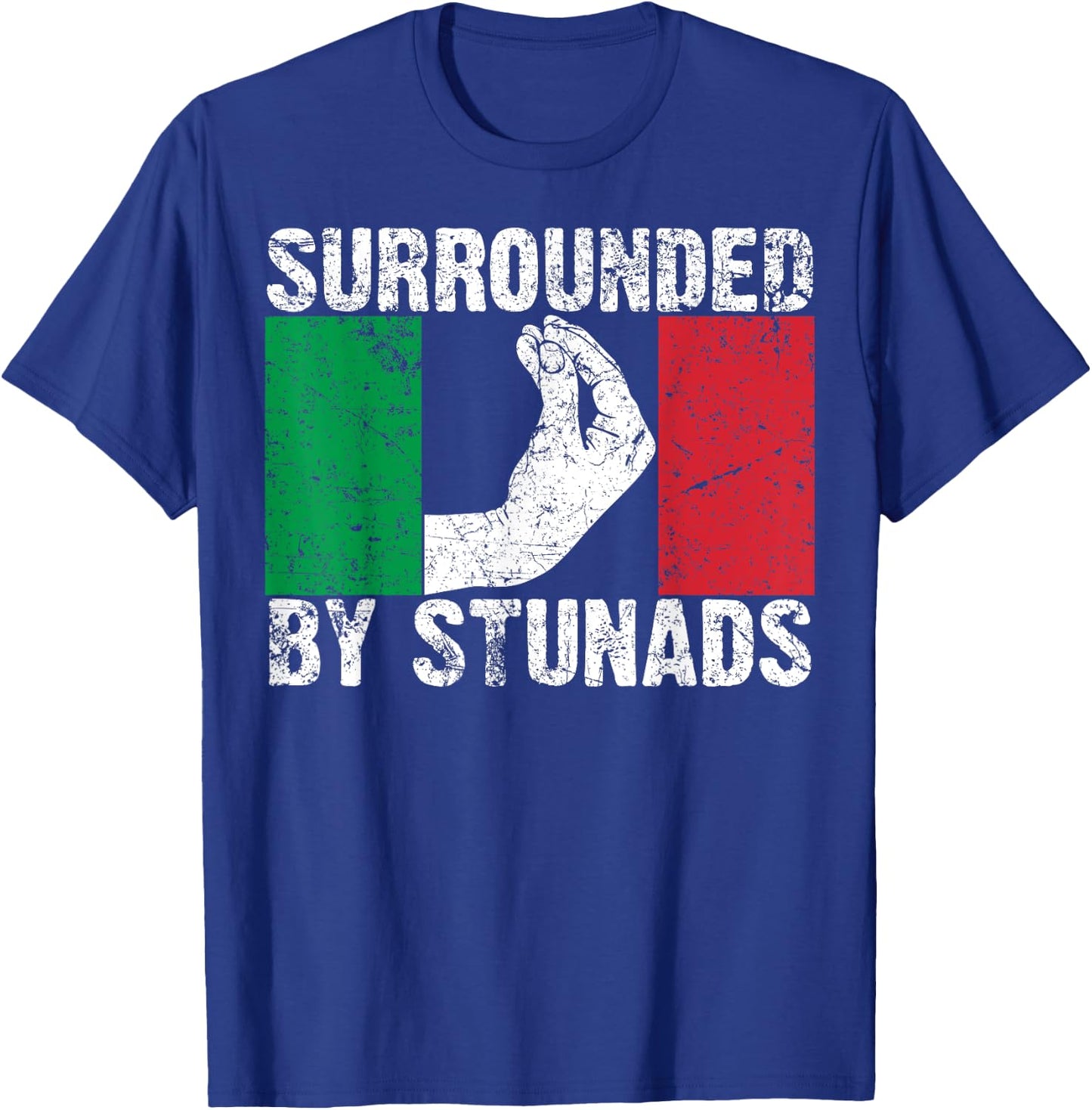 Funny Italian Gift Women Cool Surrounded By Stunads T-Shirt - T-Shirt | Royal