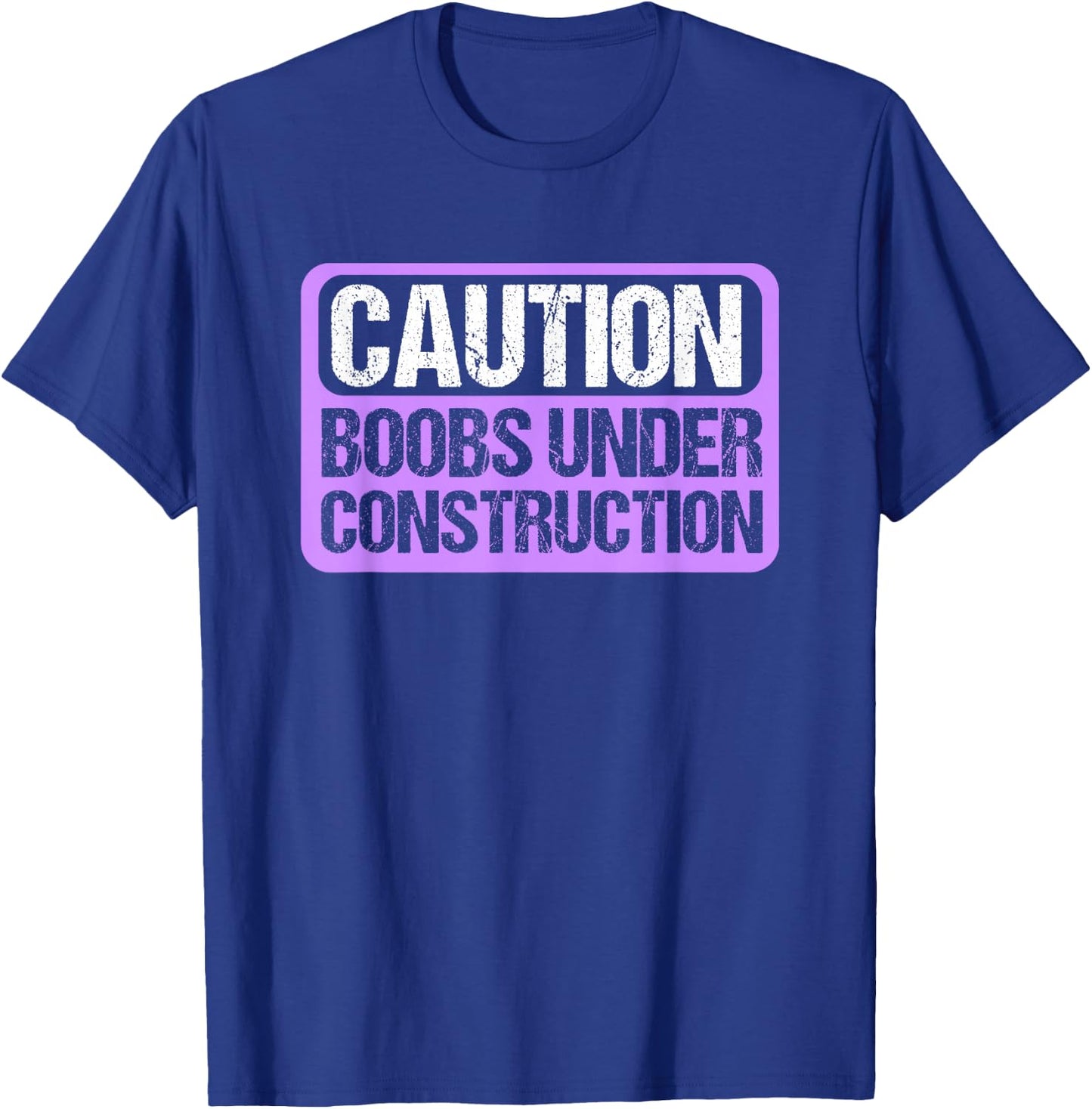 Boobs Under Construction Mastectomy Breast Cancer T-Shirt - T-Shirt | Royal