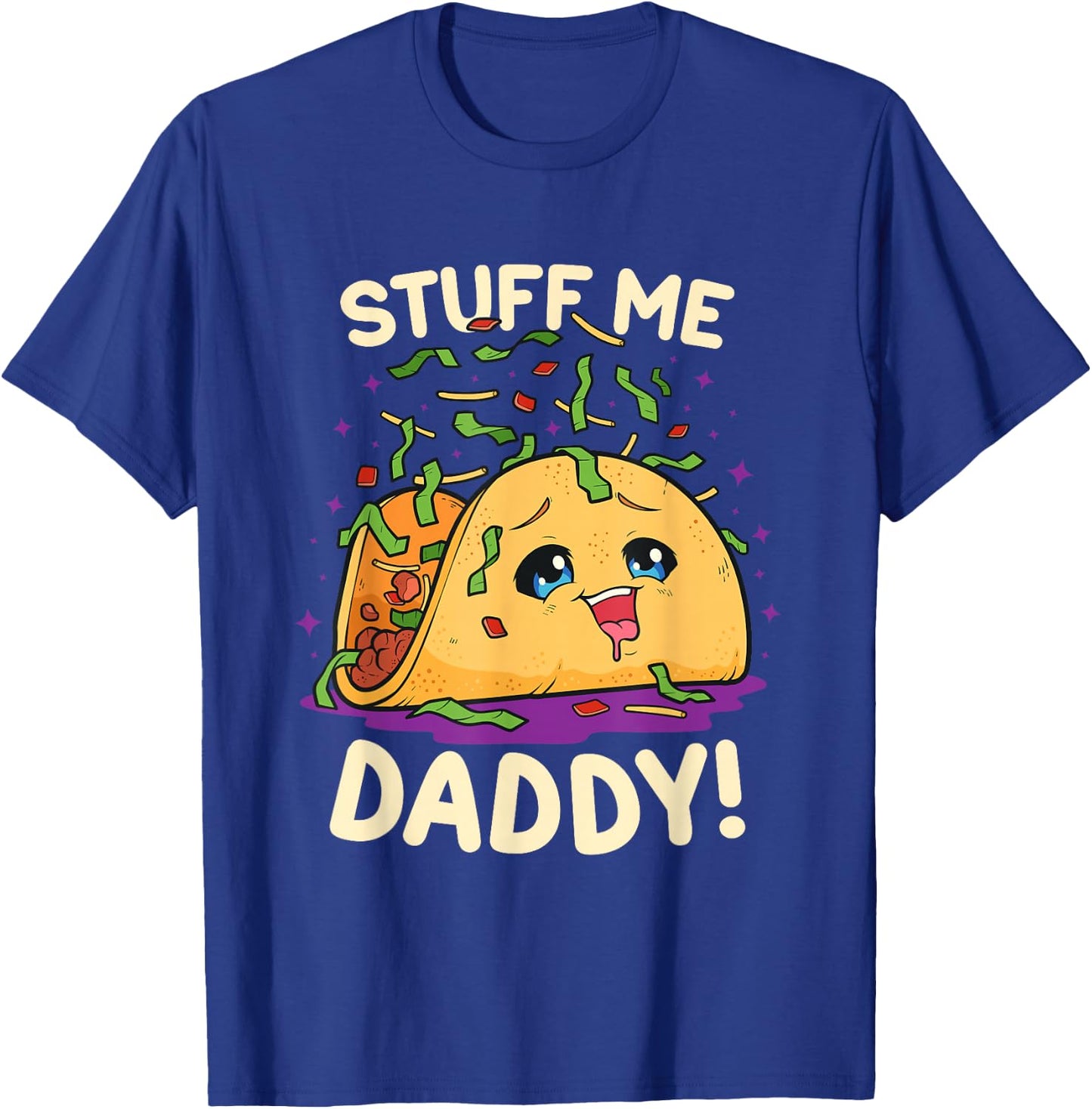 Funny Dirty Word Game Stuff Me Daddy Naughty Taco T-Shirt - T-Shirt | Royal
