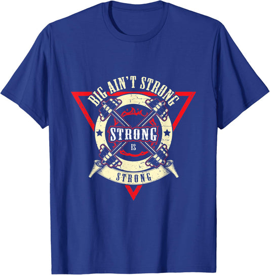 Big Ain't Strong Strong Is Strong - Weightlift Bodybuilding T-Shirt - T-Shirt | Royal