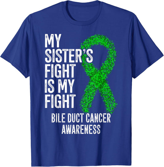 My Sister's Fight Is My Fight Bile Duct Cancer Awareness T-Shirt - T-Shirt | Royal