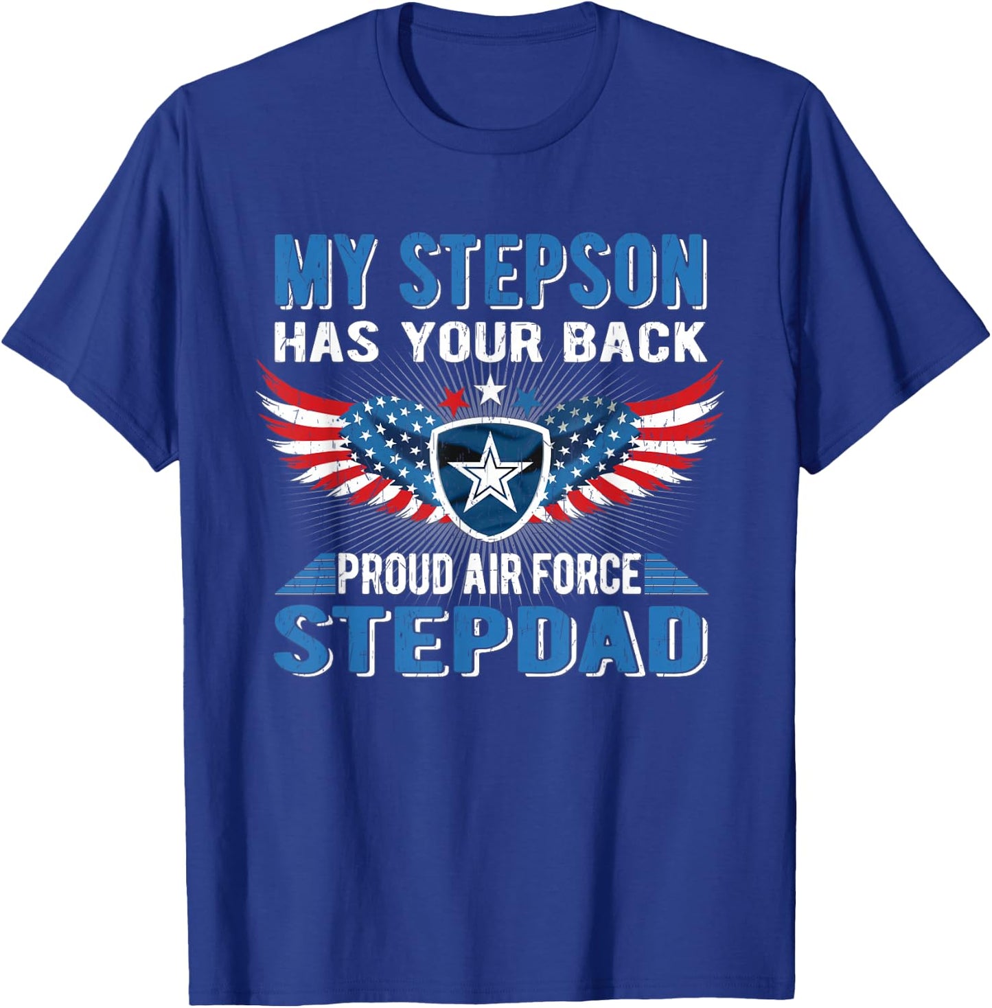 My Stepson Has Your Back Proud Air Force Stepdad Military T-Shirt - T-Shirt | Royal