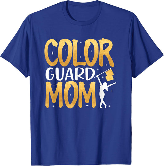 Color Guard Mom Shirt Marching Band School Mommy Mother T-Shirt - T-Shirt | Royal