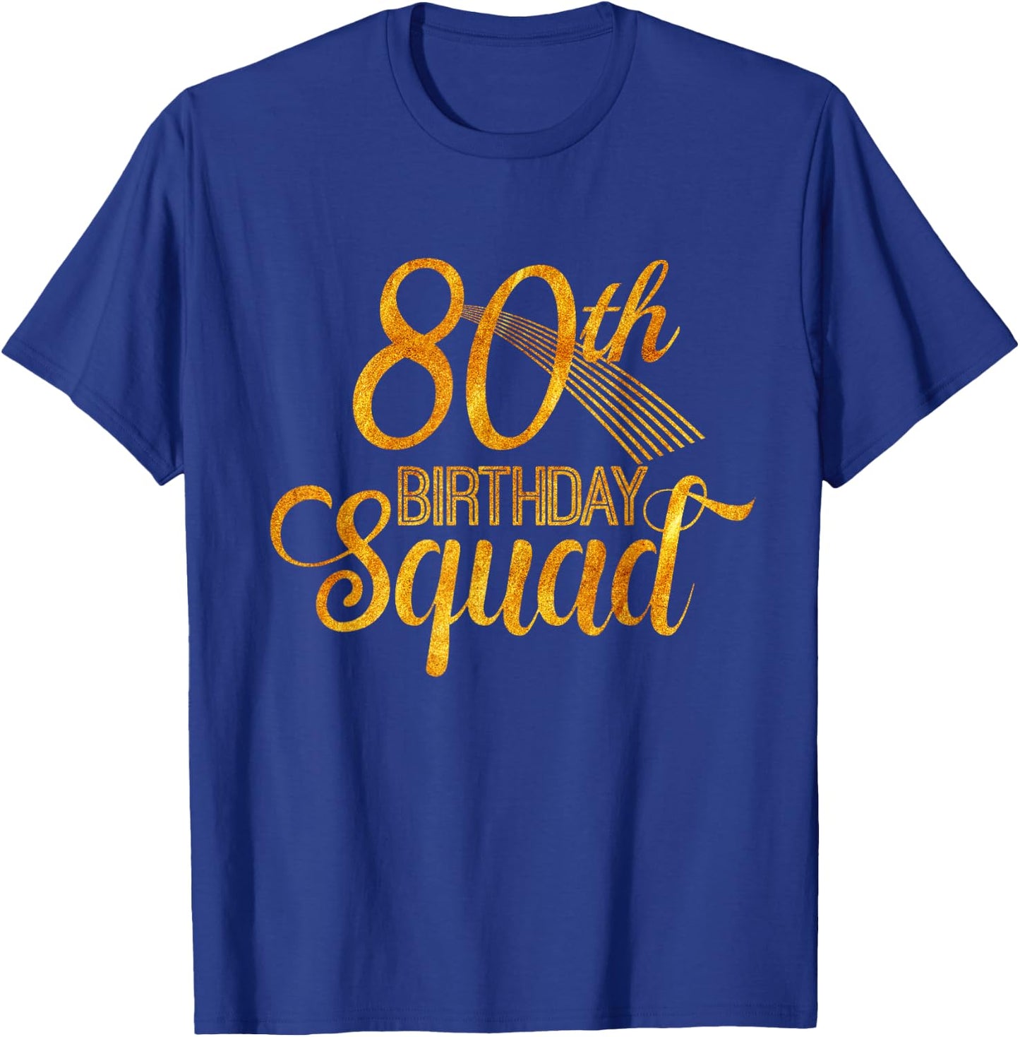 80th Birthday Squad Party Bday Yellow Gold T-Shirt - T-Shirt | Royal