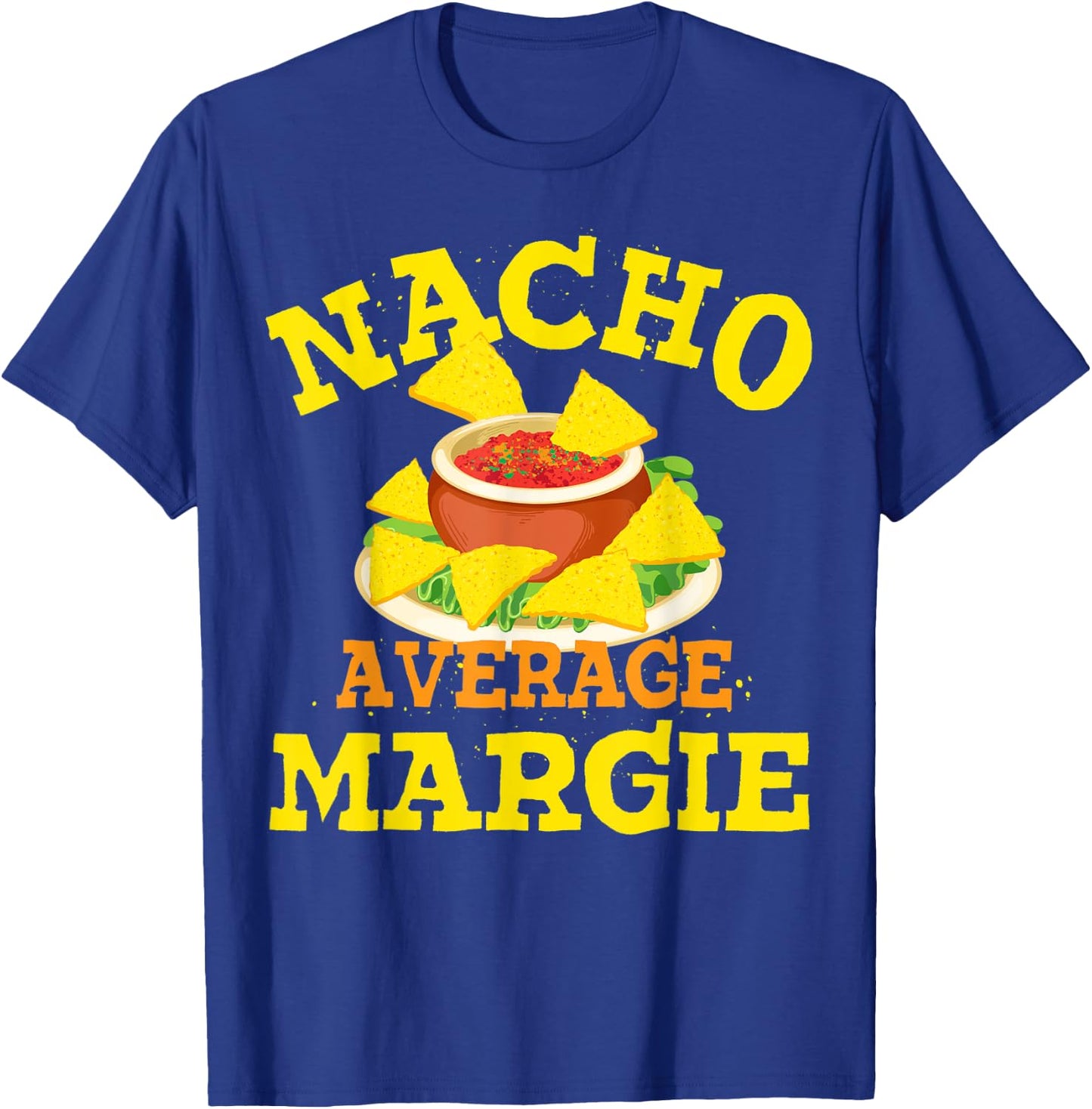 Nacho Average MARGIE Funny Birthday Personalized Name Gift T-Shirt - T-Shirt | Royal