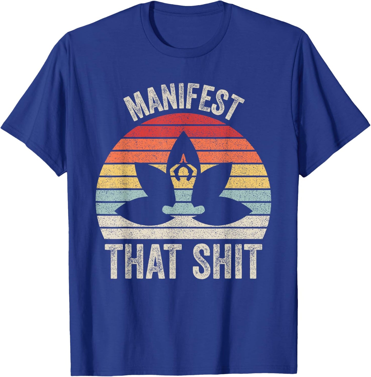 Vintage Retro Manifest That Shit Meditation Yoga T-Shirt - T-Shirt | Royal