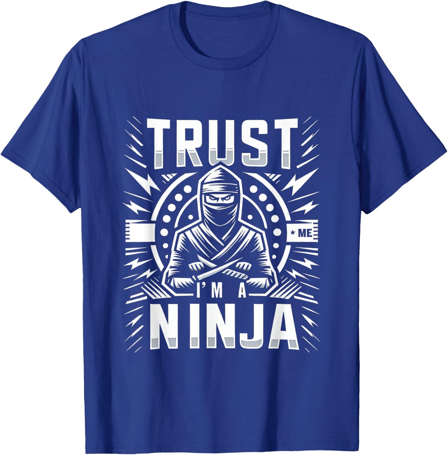 trust me, I'm a ninja T-Shirt - T-Shirt | Royal